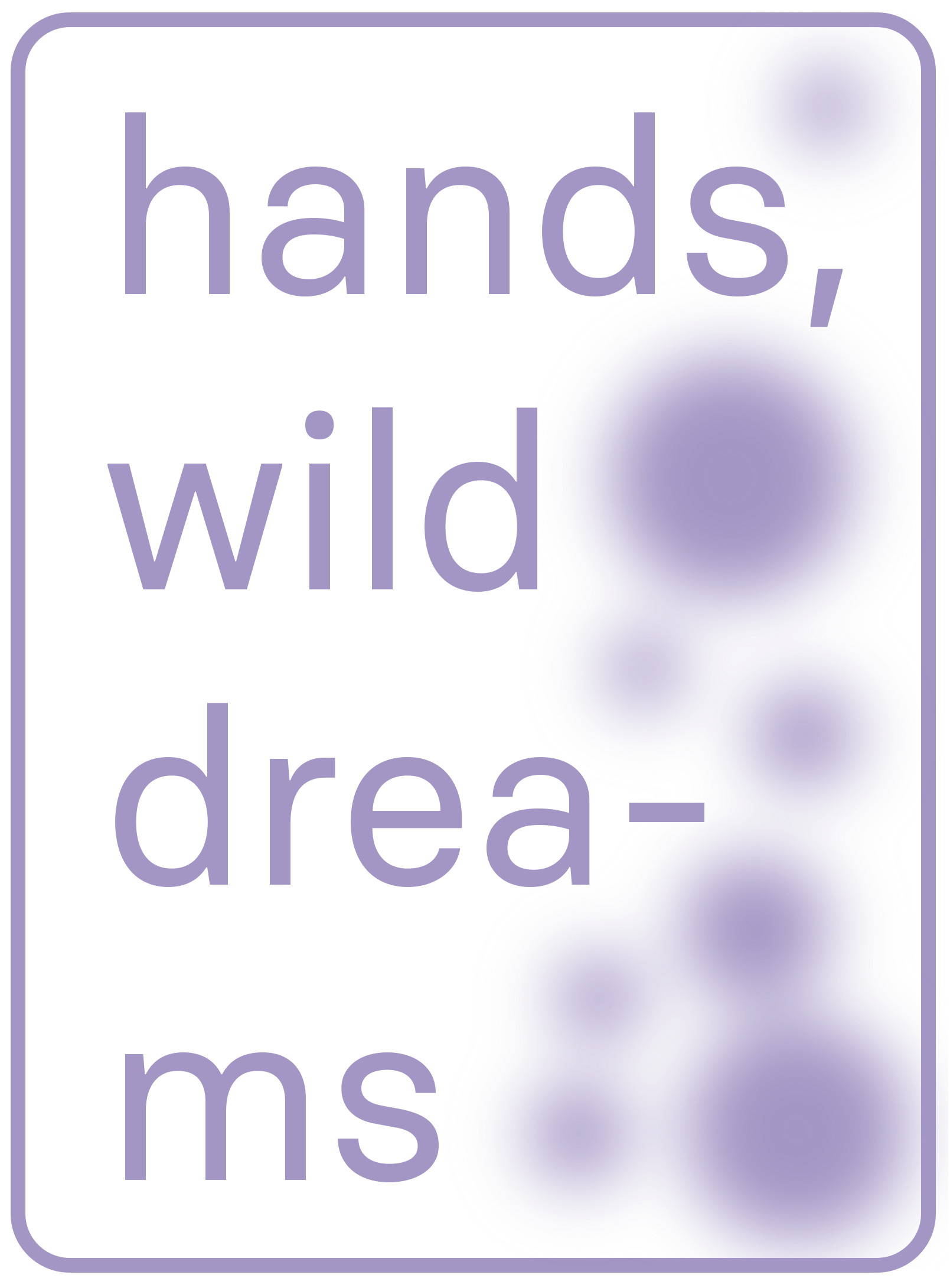 hands, wild dreams